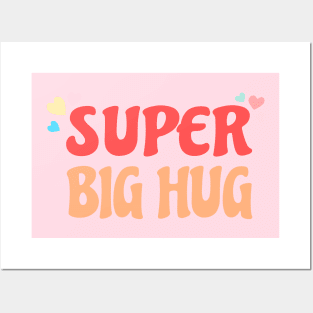 Super Big Hug Posters and Art